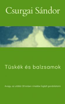 Csurgai Sándor - Tüskék és balzsamok [eKönyv: epub, mobi]