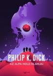 Philip K. Dick - Az Alfa hold klánjai [eKönyv: epub, mobi]