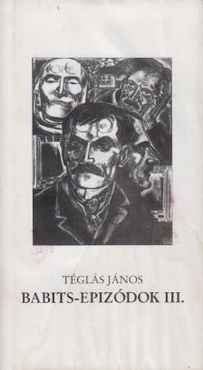 Téglás János - Babits-epizódok III. [antikvár]