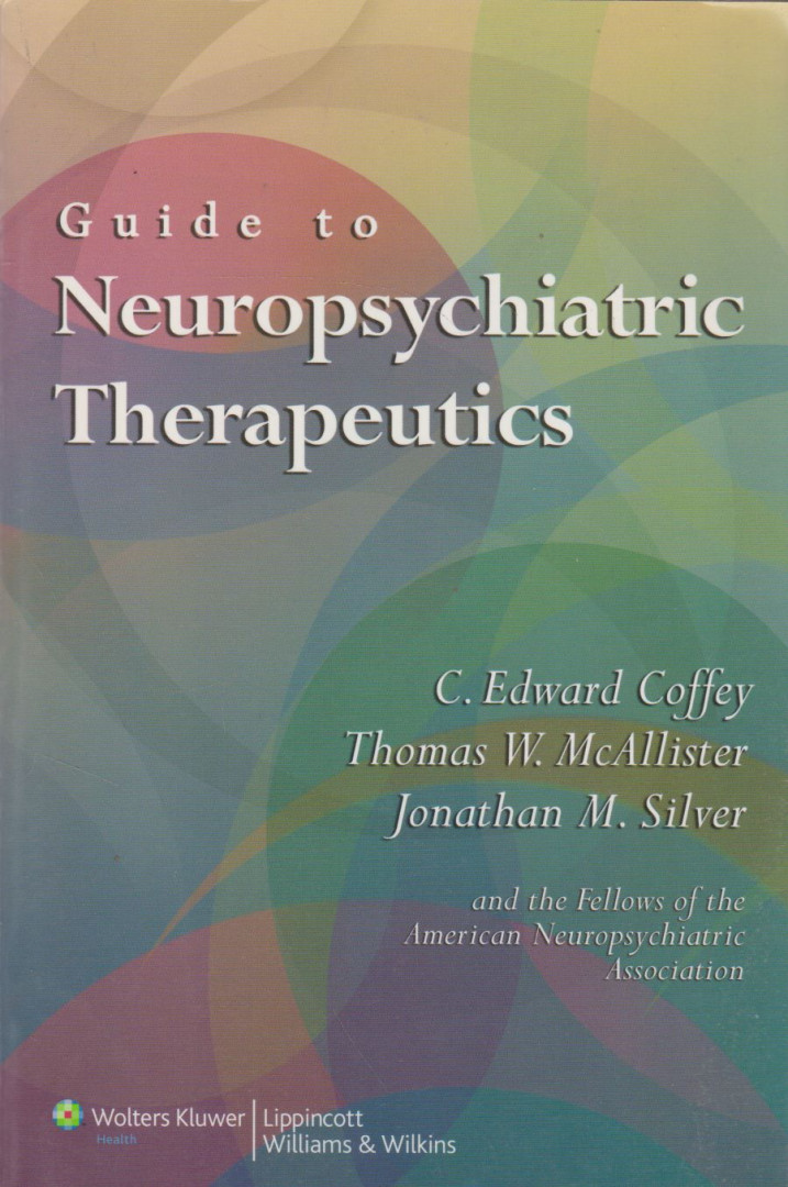 C. Edward Coffey, Thomas W. McAllister, Jonathan M. Silver - Guide to Neuropsychiatric Therapeutics [antikvár]