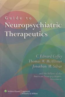 C. Edward Coffey, Thomas W. McAllister, Jonathan M. Silver - Guide to Neuropsychiatric Therapeutics [antikvár]