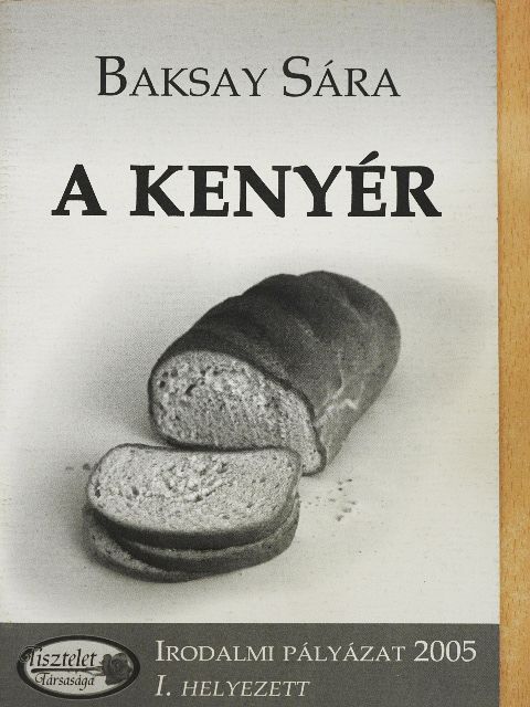 Baksay Sára - A kenyér [antikvár]
