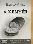 Baksay Sára - A kenyér [antikvár]