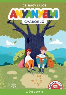 Cs. Nagy Lajos - Anyanyelvi gyakorló 7. osztály