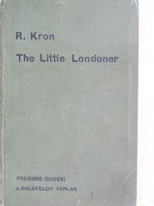 R. Kron - The Little Londoner [antikvár]