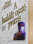 Peter Clement - A halált osztó praxis [antikvár]