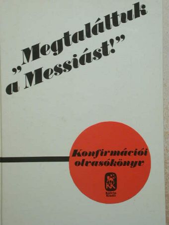 Szénási Sándor - "Megtaláltuk a Messiást!" [antikvár]