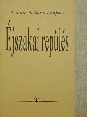 Antoine de Saint-Exupéry - Éjszakai repülés [antikvár]