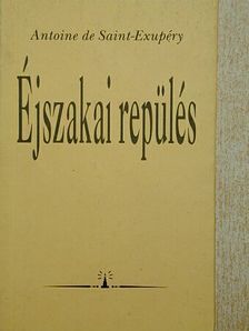 Antoine de Saint-Exupéry - Éjszakai repülés [antikvár]