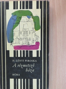 H. Lányi Piroska - A rézmetsző háza [antikvár]