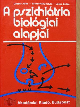 Janka Zoltán - A pszichiátria biológiai alapjai [antikvár]
