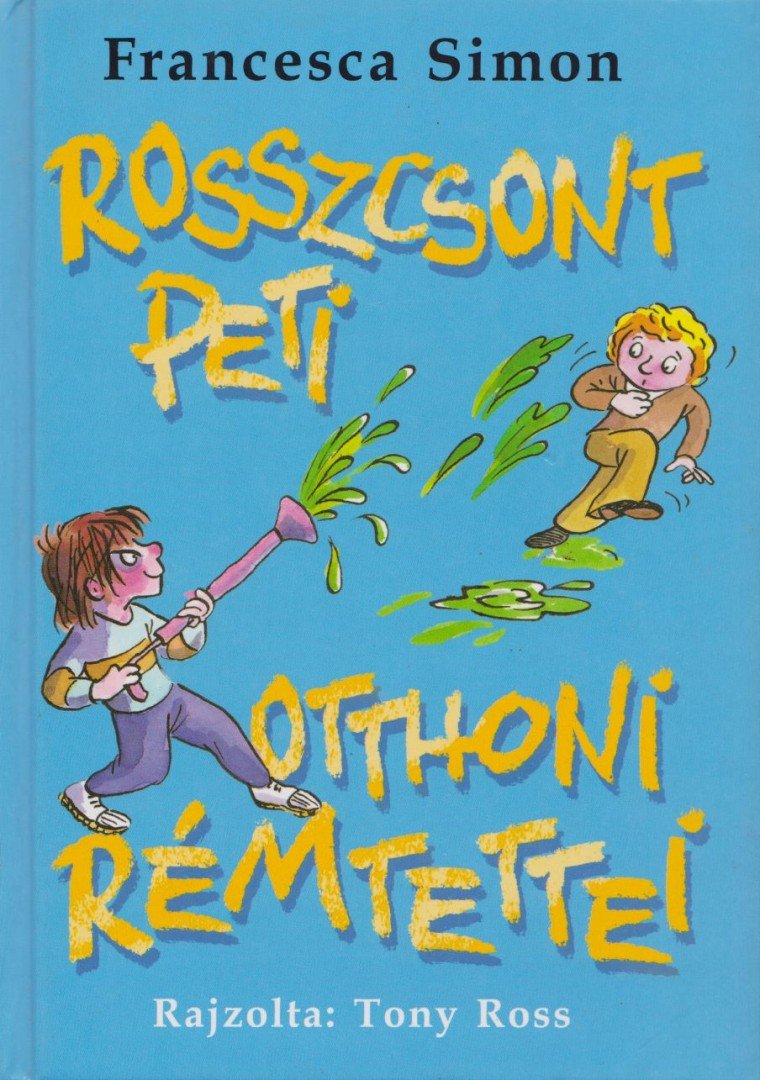 Francesca Simon - Rosszcsont Peti otthoni rémtettei [antikvár]