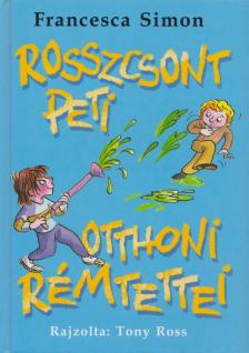 Francesca Simon - Rosszcsont Peti otthoni rémtettei [antikvár]