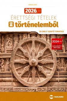Farkas Judit - 2026. évi érettségi tételek történelemből (30 emelt szintű tematika)