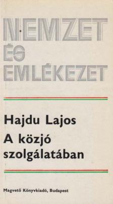 Hajdu Lajos - A közjó szolgálatában [antikvár]