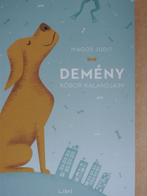 Magos Judit - Demény - Kóbor kalandjaim [antikvár]