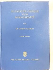 Dr. Lothar Hallmann - Klinische Chemie und Mikroskopie [antikvár]