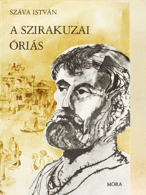 Száva István - A szirakuzai óriás [antikvár]