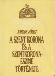 A Szent Korona és a szentkorona-eszme története [antikvár]