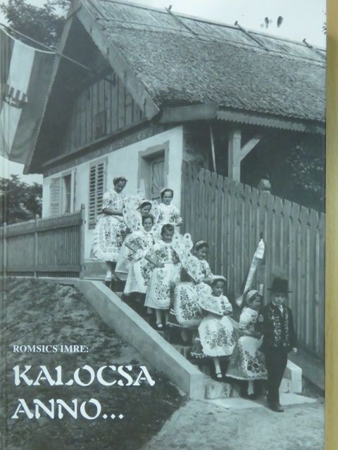 Romsics Imre - Kalocsa anno... [antikvár]