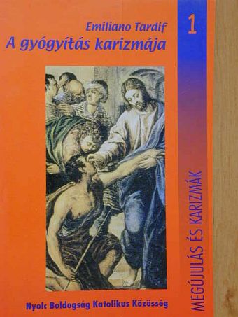 Emiliano Tardif - A gyógyítás karizmája [antikvár]