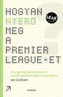 Ian graham - Hogyan nyerd meg a Premier League-et? [antikvár]