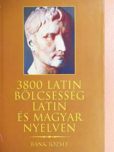 Bánk József - 3800 latin bölcsesség latin és magyar nyelven [antikvár]