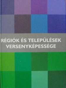 Barta Györgyi - Régiók és települések versenyképessége [antikvár]