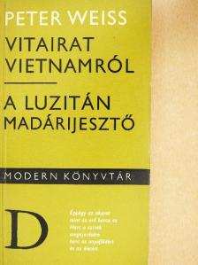 Peter Weiss - Vitairat Vietnamról/A luzitán madárijesztő [antikvár]