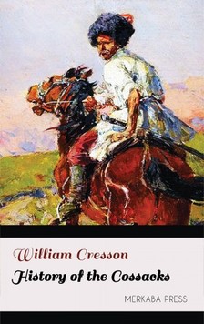 Cresson William - History of the Cossacks [eKönyv: epub, mobi]