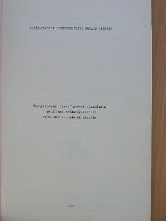 Dr. Sváb János - Üzemgazdasági összefüggések vizsgálata az állami gazdaságokban az 1960-1962 évi adatok alapján [antikvár]