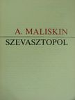 A. Maliskin - Szevasztopol [antikvár]