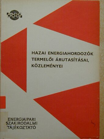 Hazai energiahordozók termelő árutasításai, közleményei [antikvár]