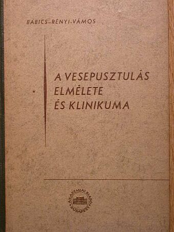 Dr. Babics Antal - A vesepusztulás elmélete és klinikuma [antikvár]
