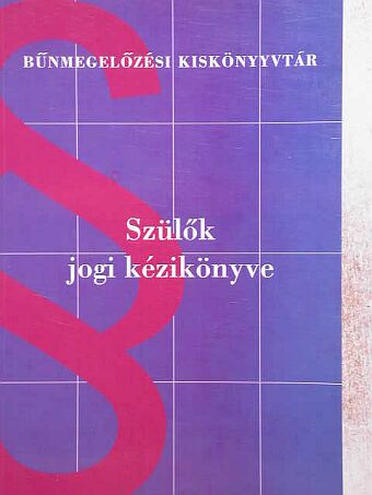 Dr. Kisida Erzsébet - Szülők jogi kézikönyve [antikvár]