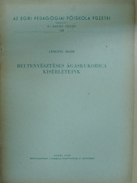 Lengyel Ádám - Beltenyésztéses ágaskukorica kísérleteink [antikvár]