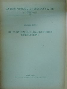 Lengyel Ádám - Beltenyésztéses ágaskukorica kísérleteink [antikvár]