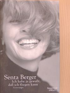 Senta Berger - Ich habe ja gewußt, daß ich fliegen kann [antikvár]