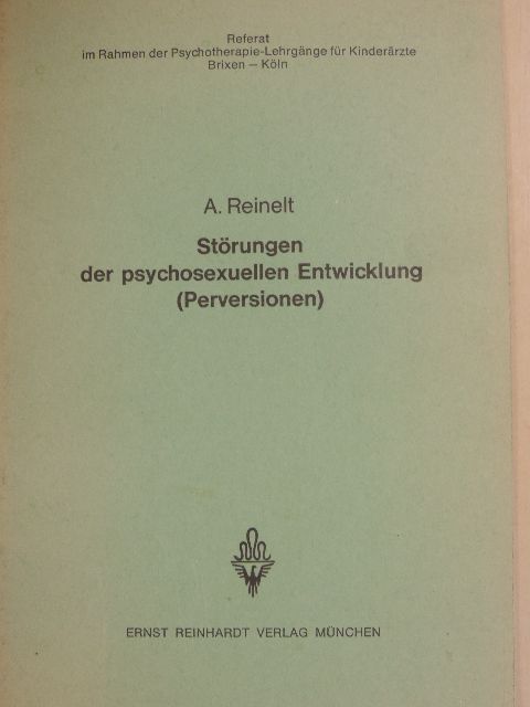 A. Reinelt - Störungen der psychosexuellen Entwicklung (Perversionen) [antikvár]