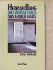 Herman Bang - Das Weisse Haus/Das Graue Haus [antikvár]
