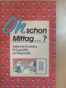 Oh, schon Mittag? [antikvár]
