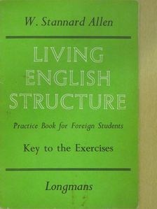 W. Stannard Allen - Living English Structure - Key to the Exercises [antikvár]
