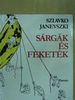 Szlavko Janevszki - Sárgák és feketék [antikvár]