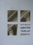 Pest megyei amatőr tárlat 2008 [antikvár]