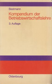 Uwe Bestmann - Kompendium der Betriebswirtschaftslehre [antikvár]