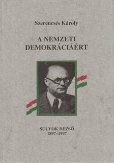 SZERENCSÉS KÁROLY - A nemzeti demokráciáért [antikvár]