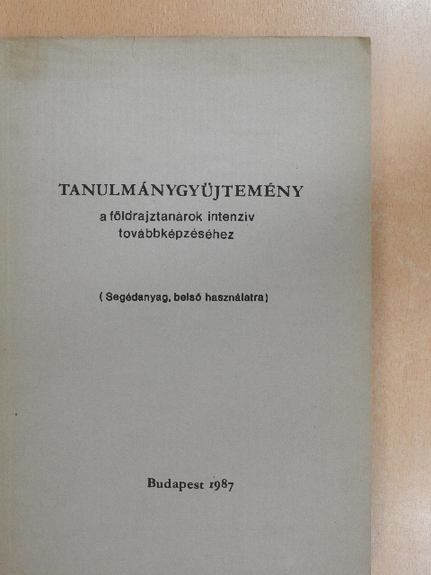 Enyedi György - Tanulmánygyüjtemény a földrajztanárok intenzív továbbképzéséhez [antikvár]
