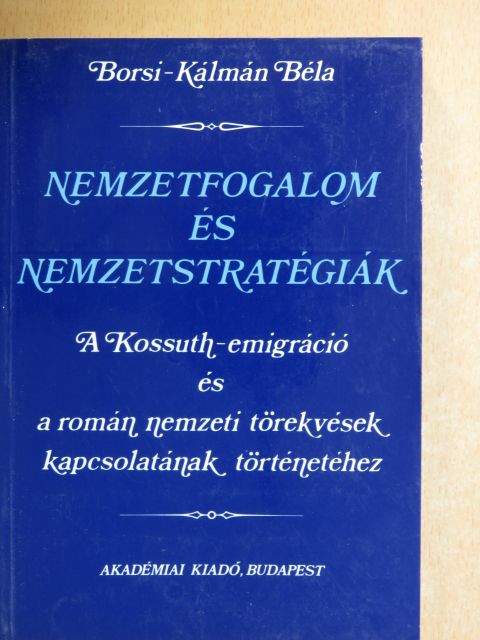 Borsi-Kálmán Béla - Nemzetfogalom és nemzetstratégiák [antikvár]