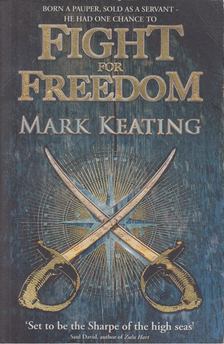 Mark Keating - Fight for Freedom [antikvár]
