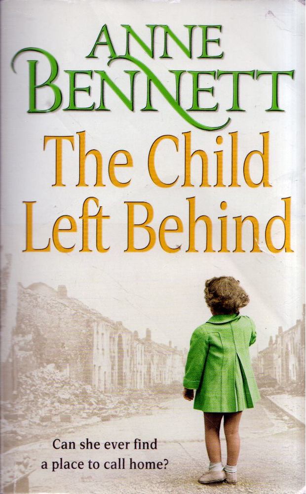 Anne Bennett - The Child Left Behind [antikvár]